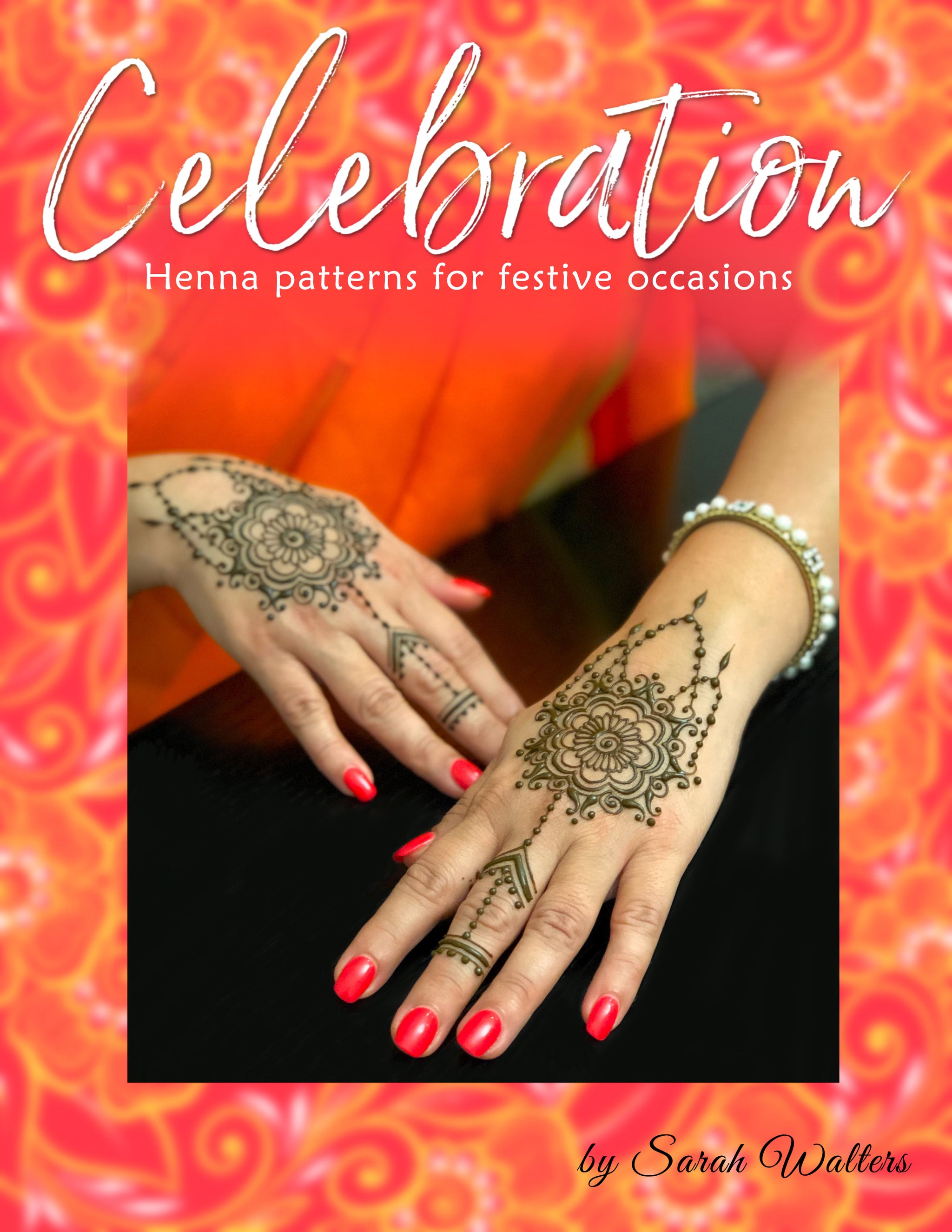 Book cover with henna patterns on hands and text 'Celebration: Henna patterns for festive occasions' by Sarah Walters.
